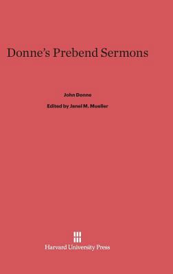 Donne's Prebend Sermons 0674330102 Book Cover