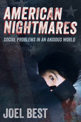 American Nightmares: Social Problems in an Anxi... 0520296354 Book Cover