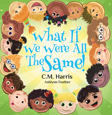 What If We Were All the Same!: A Kindhearted St... 1735537241 Book Cover