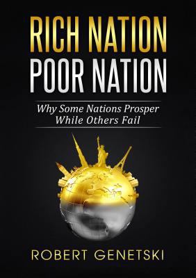 Rich Nation/Poor Nation: Why Some Nations Prosp... 1499902778 Book Cover