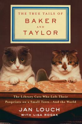 The True Tails of Baker and Taylor: The Library... 1250081076 Book Cover
