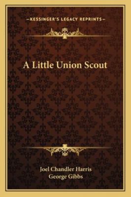 A Little Union Scout 1163264563 Book Cover
