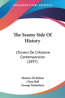 The Seamy Side Of History: L'Envers De L'Histoi... 1160259305 Book Cover