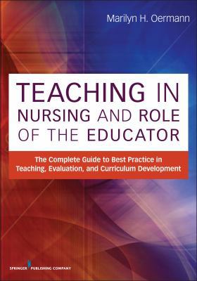 Teaching in Nursing and Role of the Educator: T... 0826195539 Book Cover