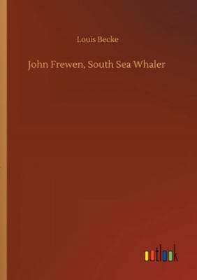 John Frewen, South Sea Whaler 3752318287 Book Cover