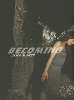 Alice Maher: Becoming 1907020926 Book Cover