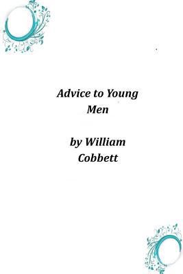 Advice to Young Men 1497375223 Book Cover