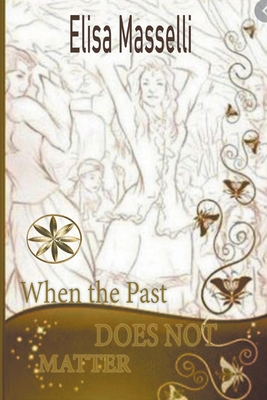 When The Past Does Not Matter B0C1VCVS8L Book Cover