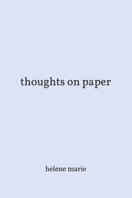 thoughts on paper - helene marie B0CHGLLN7T Book Cover