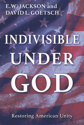 Indivisible Under God: Restoring American Unity 1956454683 Book Cover