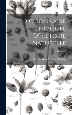 Dictionnaire Universel D'Histoire Naturelle; Vo... [French] 1020643285 Book Cover