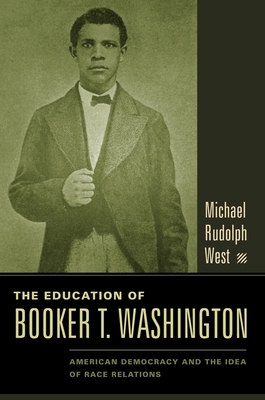 The Education of Booker T. Washington: American... 0231130481 Book Cover