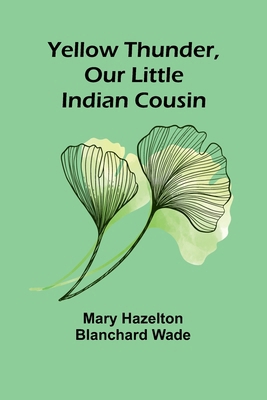 Yellow Thunder, Our Little Indian Cousin 9362996928 Book Cover
