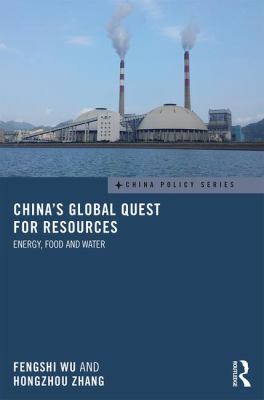 China's Global Quest for Resources: Energy, Foo... 1138943274 Book Cover