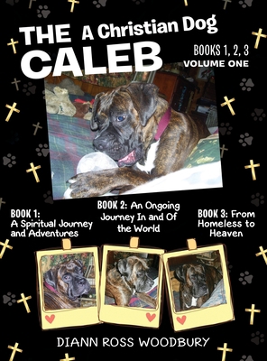 The Caleb: A Christian Dog - Volume 1 164345904X Book Cover