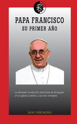 Papa Francisco, su primer año [Spanish] 1496141768 Book Cover