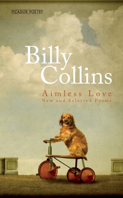 Aimless Love: New and Selected Poems 1529007992 Book Cover