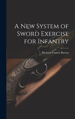 A New System of Sword Exercise for Infantry 1019383364 Book Cover