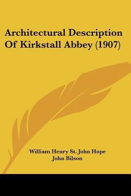 Architectural Description Of Kirkstall Abbey (1... 1436780640 Book Cover
