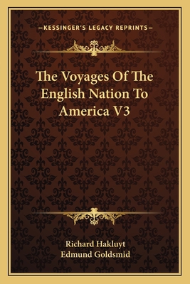 The Voyages Of The English Nation To America V3 1163310034 Book Cover