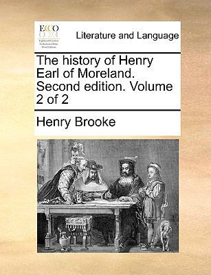 The History of Henry Earl of Moreland. Second E... 1140923188 Book Cover