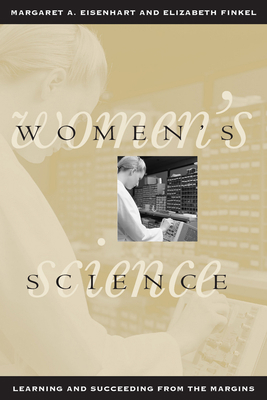 Women's Science: Learning and Succeeding from t... 0226195457 Book Cover
