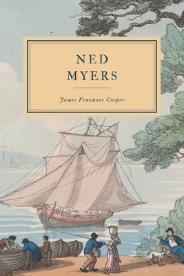 Ned Myers: or Life before the Mast 1699970041 Book Cover