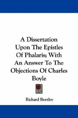 A Dissertation Upon The Epistles Of Phalaris; W... 1432518755 Book Cover