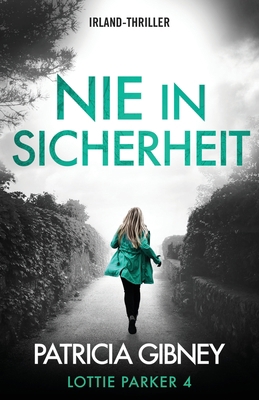 Nie in Sicherheit: Irland-Thriller [German] 1803144548 Book Cover