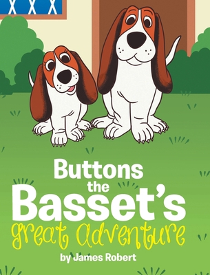 Buttons the Basset's Great Adventure 1662479816 Book Cover