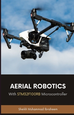 Aerial Robotics: With STM32F100RB Microcontroller B096TJLK4H Book Cover