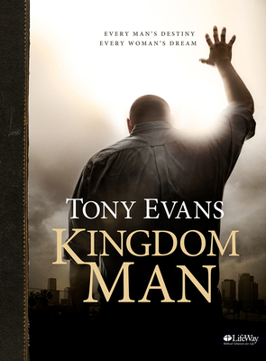 Kingdom Man - Bible Study Book: Every Man's Des... 1415870047 Book Cover