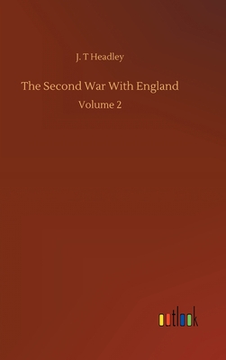 The Second War With England: Volume 2 3752386118 Book Cover