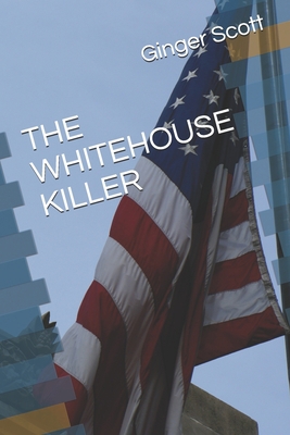 The Whitehouse Killer B098GX29HX Book Cover