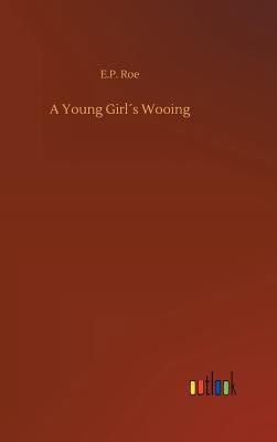 A Young Girl´s Wooing 3732669653 Book Cover