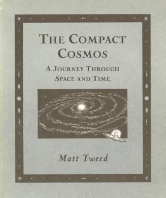 Compact Cosmos: A Journey Through Space and Tim... 0802714552 Book Cover
