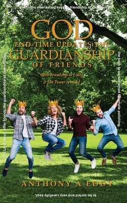 God End-time Updates The Guardianship of Friends 1956998861 Book Cover