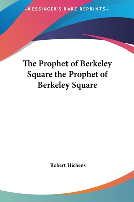 The Prophet of Berkeley Square the Prophet of B... 1161474587 Book Cover