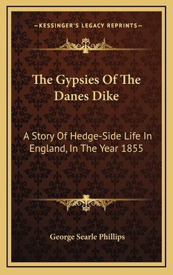 The Gypsies Of The Danes Dike: A Story Of Hedge... 1163519359 Book Cover