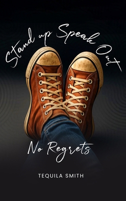 Stand Up, Speak Out No Regrets B0F9TG6VQH Book Cover