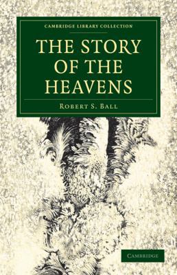 The Story of the Heavens 1108014143 Book Cover