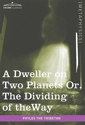 A Dweller on Two Planets: Or, the Dividing of t... 1605209295 Book Cover