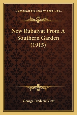 New Rubaiyat From A Southern Garden (1915) 1163883824 Book Cover