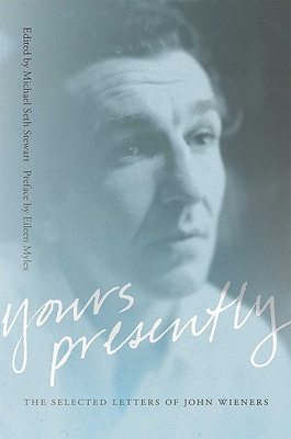 Yours Presently: The Selected Letters of John W... 082636635X Book Cover