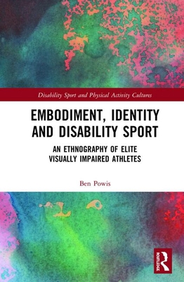 Embodiment, Identity and Disability Sport: An E... 0367322706 Book Cover