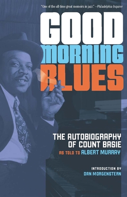 Good Morning Blues: The Autobiography of Count ... 151790143X Book Cover