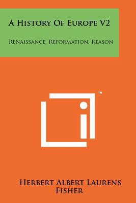 A History Of Europe V2: Renaissance, Reformatio... 1258173271 Book Cover