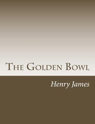 The Golden Bowl 1499624921 Book Cover
