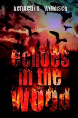 Echoes in the Wood 1403313547 Book Cover