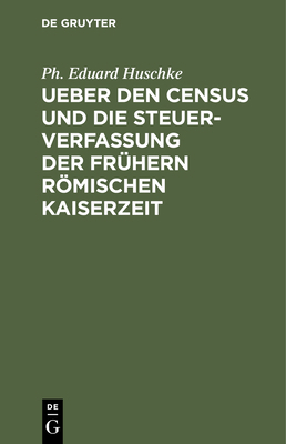 Ueber Den Census Und Die Steuerverfassung Ueber... [German] 3112423518 Book Cover